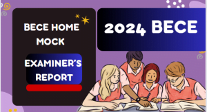Chief Examiner’s Report on April 2024 BECE Home Mock by Education-News Consult